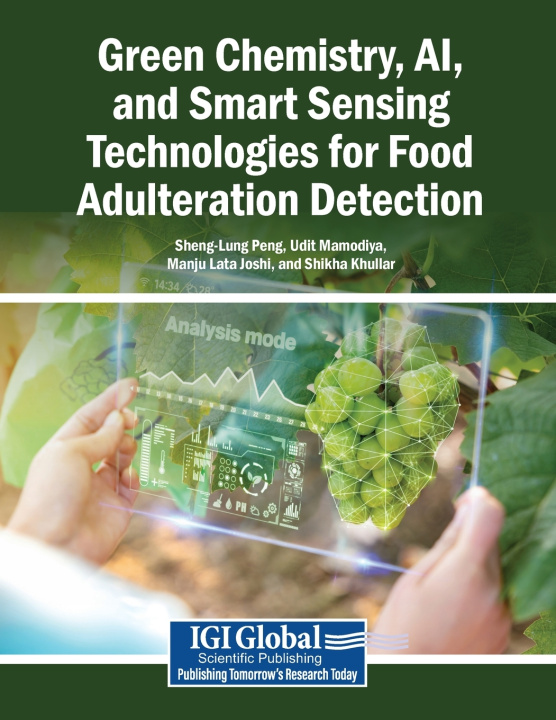 Kniha Green Chemistry, AI, and Smart Sensing Technologies for Food Adulteration Detection Sheng-Lung Peng