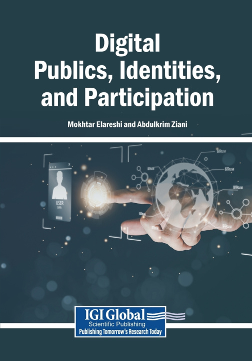 Knjiga Digital Publics, Identities, and Participation Mokhtar Elareshi