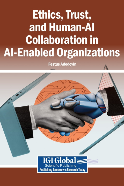 Libro Ethics, Trust, and Human-AI Collaboration in AI-Enabled Organizations Festus Adedoyin