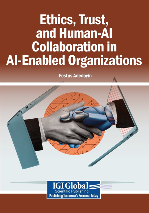 Книга Ethics, Trust, and Human-AI Collaboration in AI-Enabled Organizations Festus Adedoyin