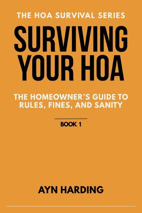 Könyv Surviving Your HOA Ayn Harding