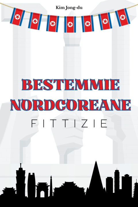 Kniha BESTEMMIE NORDCOREANE FITTIZIE Kim Jong-du