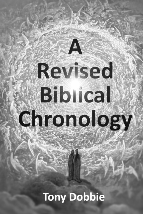 Książka A Revised Biblical Chronology Tony Dobbie