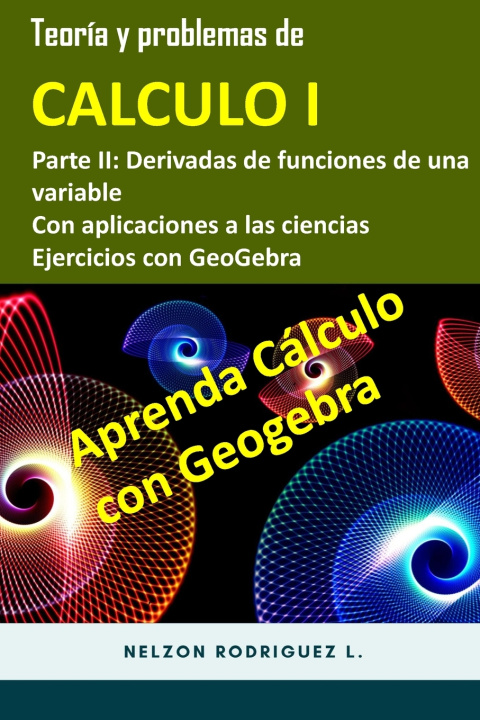 Kniha Teoría y Problemas de Cálculo Diferencial con Geogebra Nelzon Rodriguez Lezana