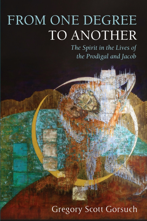 Könyv From One Degree to Another Gregory Scott Gorsuch