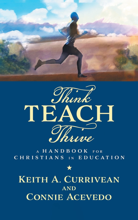 Książka Think, Teach, Thrive Keith A. Currivean