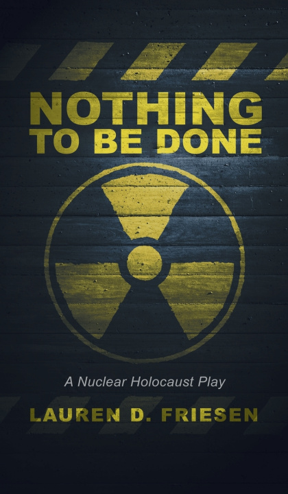 Βιβλίο Nothing to Be Done Lauren D. Friesen