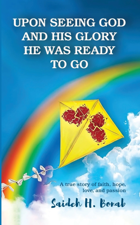 Kniha Upon Seeing God and His Glory He Was Ready to Go Saideh Bonab