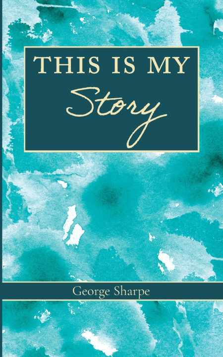 Kniha This is My Story George Sharpe