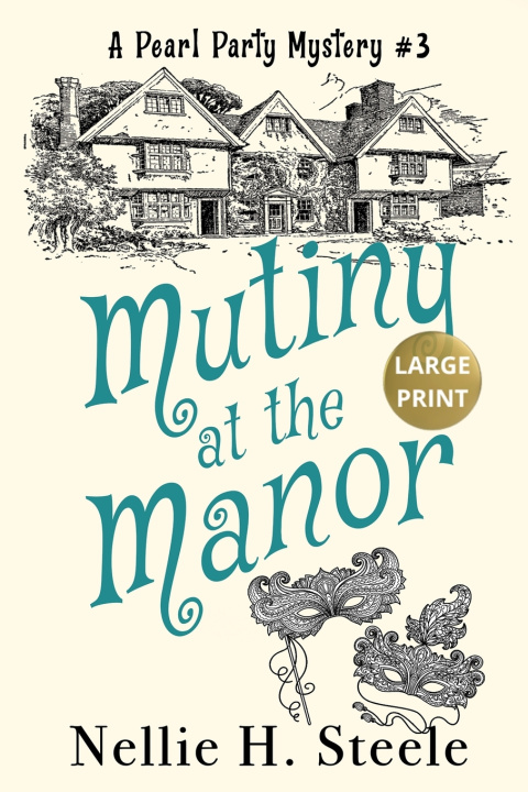 Könyv Mutiny at the Manor Large Print Nellie H. Steele