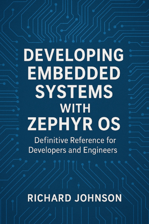 Książka Developing Embedded Systems with Zephyr OS Richard Johnson
