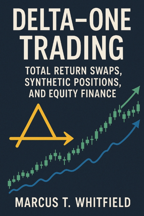 Book Delta-One Trading Marcus T. Whitfield