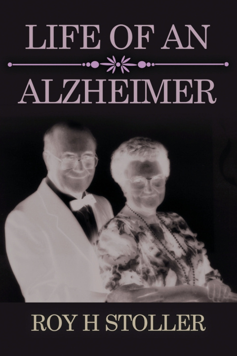Boek Life of an Alzheimer Roy H Stoller