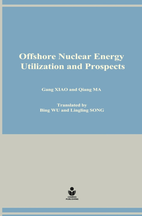 Książka Offshore Nuclear Energy Utilization and Prospects Bing Wu