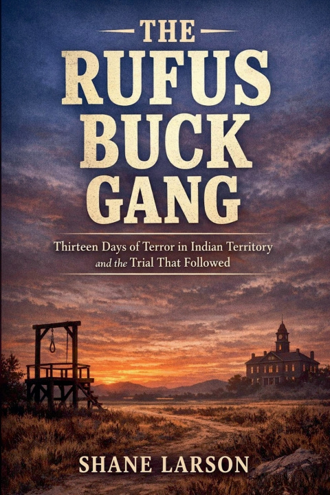 Kniha The Rufus Buck Gang Shane Larson