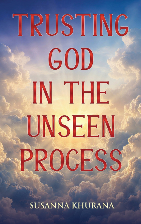 Boek TRUSTING GOD IN THE UNSEEN PROCESS Susanna Khurana