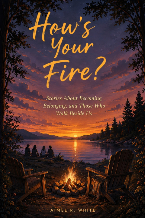 Knjiga How's Your Fire? Aimee R. White