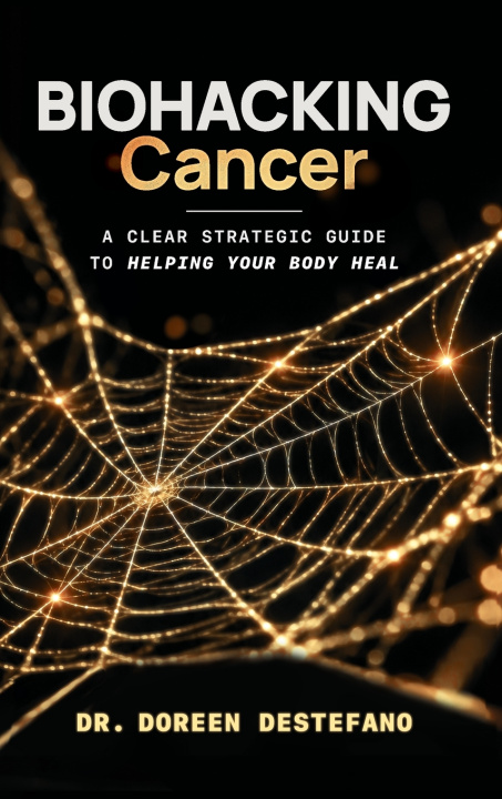 Boek Biohacking Cancer Dr. Doreen DeStefano