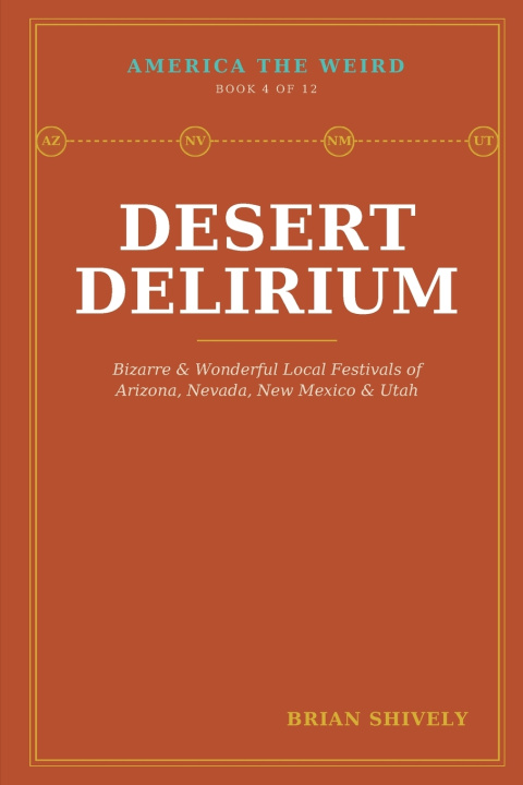 Livro America The Weird Desert Delirium Brian Shively