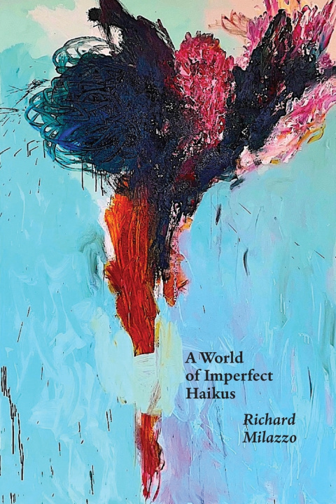 Boek A World of Imperfect Haikus Richard Milazzo