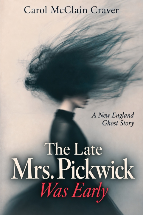 Knjiga The Late Mrs. Pickwick Was Early Carol McClain Craver