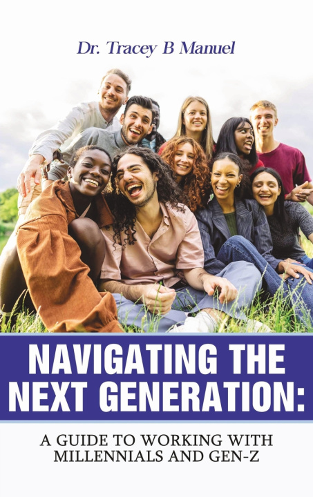 Libro Navigating the Next Generation Tracey B Manuel