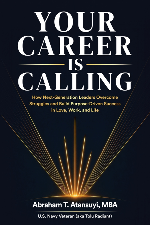 Buch Your Career Is Calling MBA Abraham T. Atansuyi