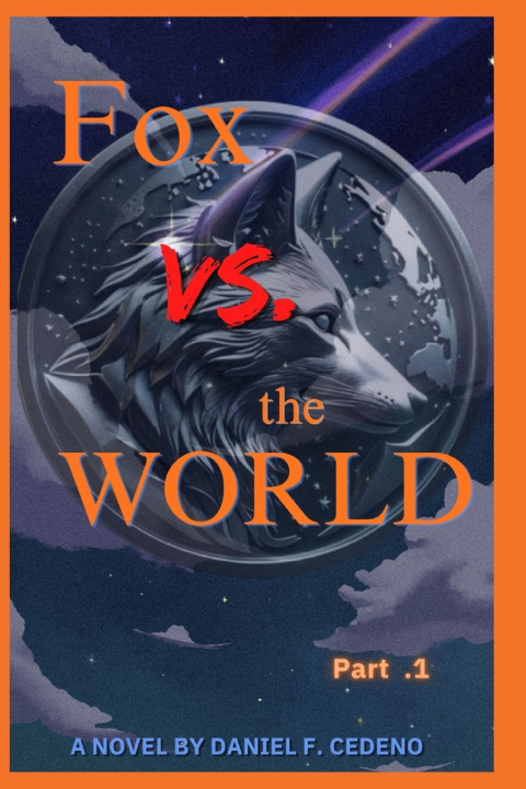 Book Fox Vs. The World Part .1 Daniel F. Cedeno