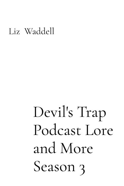 Libro Devil's Trap Podcast Lore and More Season 3 Liz Waddell