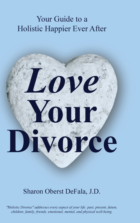 Buch Love Your Divorce Sharon Oberst DeFala