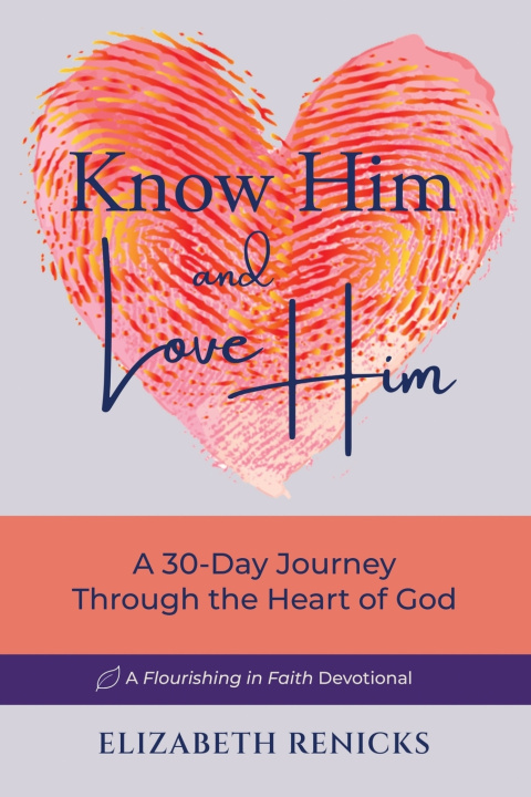 Book Know Him and Love Him Elizabeth Renicks