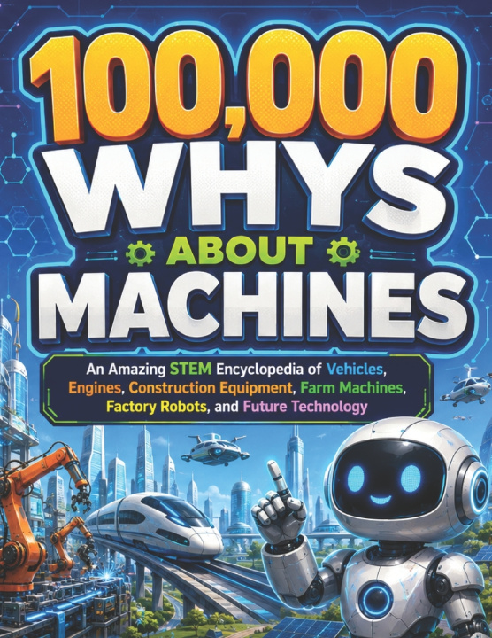 Knjiga 100,000 Whys About Machines Dr Pamela W. Robinson