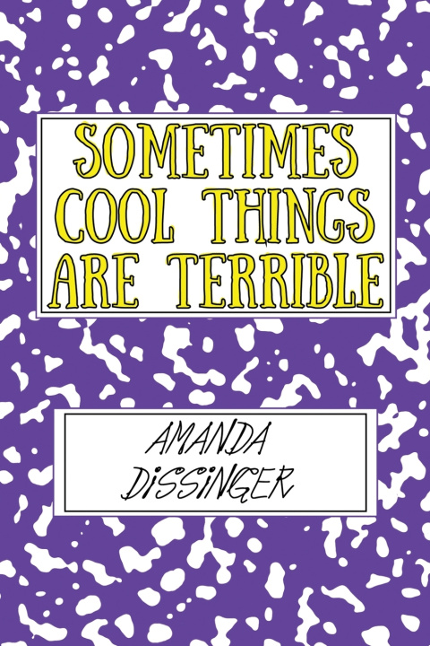 Boek Sometimes Cool Things Are Terrible Amanda Dissinger