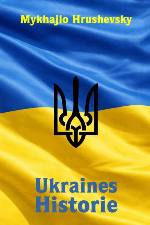 Knjiga Ukraines Historie Mykhajlo Hrushevsky