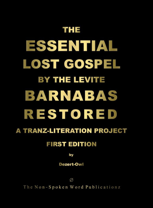 Kniha THE ESSENTIAL GOSPEL Of BARNABAS RESTORED [Colour Format] A Micah Hill Dezert-Owl