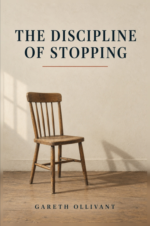 Kniha THE DISCIPLINE OF STOPPING Gareth Ollivant