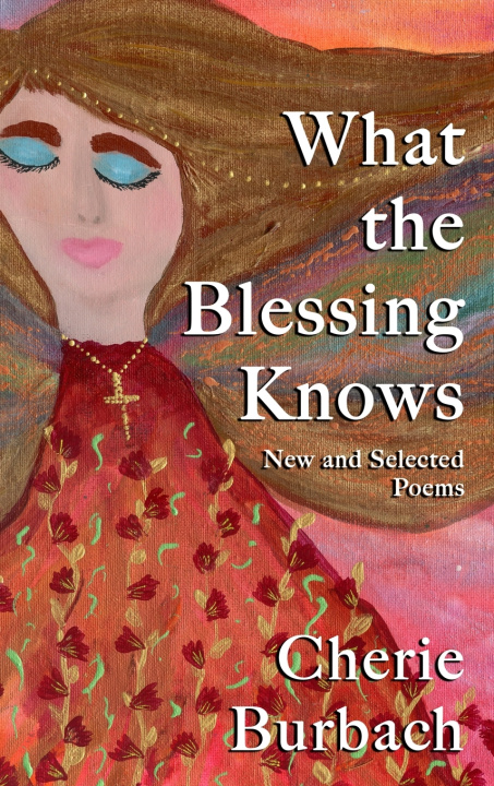 Knjiga What the Blessing Knows Cherie Burbach