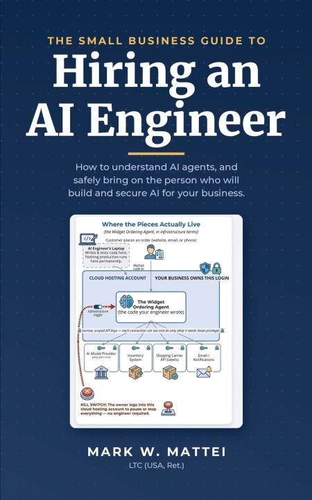 Libro The Small Business Guide to Hiring an AI Engineer Mark W Mattei