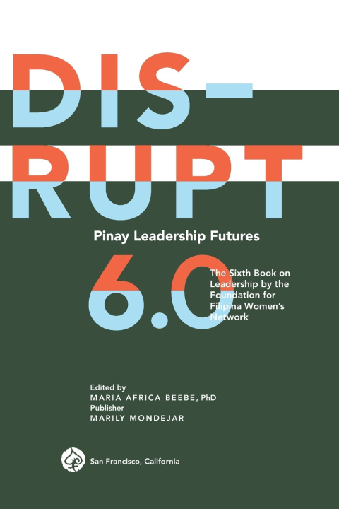 Könyv DISRUPT 6.0. Pinay Leadership Futures Cymbeline "Bem" Culiat PhD