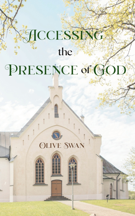 Knjiga Accessing the Presence of God Olive Swan