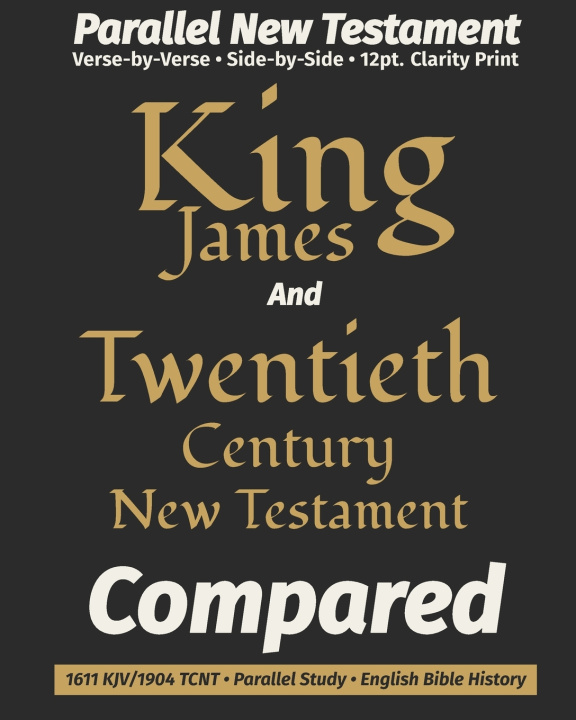 Boek King James AND The Twentieth Century New Testament COMPARED King James Revisers