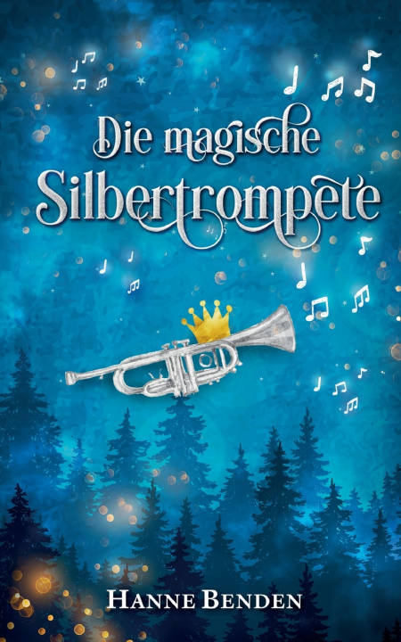 Kniha Die magische Silbertrompete Hanne Benden
