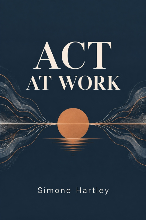 Boek ACT at Work Simone Hartley