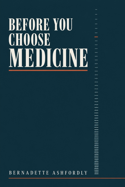 Книга BEFORE YOU CHOOSE MEDICINE Bernadette Ashfordly
