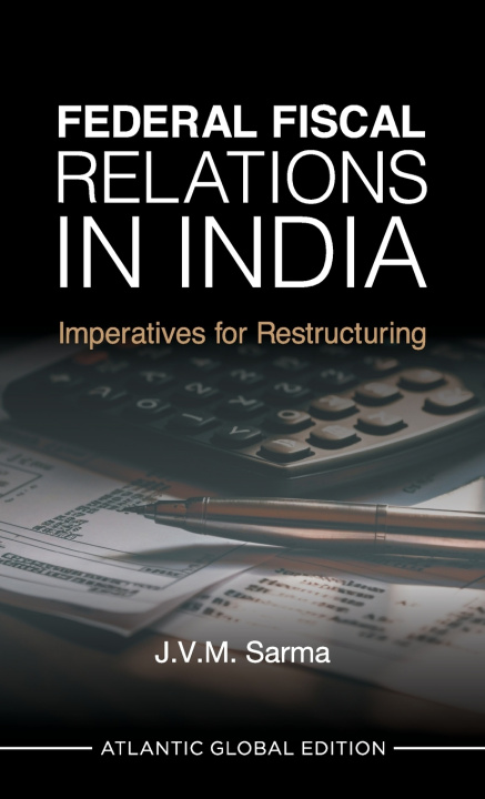 Książka Federal Fiscal Relations in India J.V.M Sarma