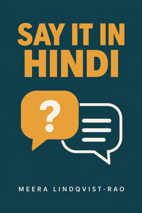Knjiga SAY IT IN HINDI Meera Lindqvist-Rao