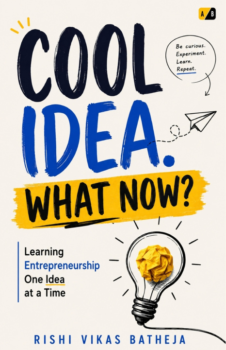Knjiga Cool Idea. What Now? Rishi Vikas Batheja