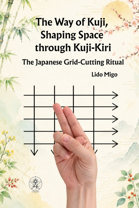 Libro The Way of Kuji, Shaping Space through Kuji-Kiri Lido Migo