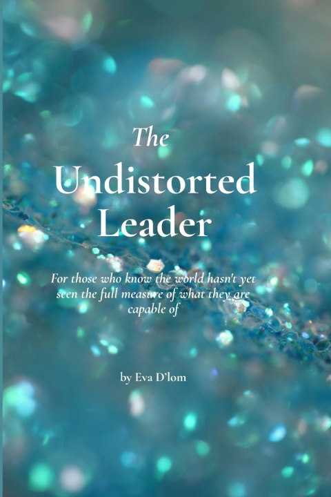 Boek The Undistorted Leader Eva D'lom