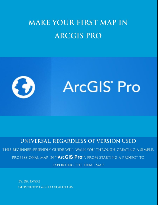 Kniha Make Your First Map in ArcGIS Pro Dr. Fayyaz